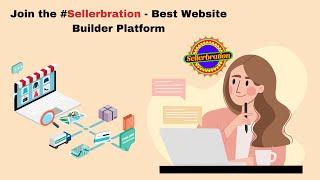 Join the #Sellerbration - Best Website Builder Platform