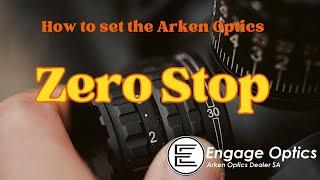 How to set the Arken Optics Zero Stop the right way.