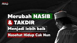 Merubah nasib dan takdir - Nasehat Hidup Cak Nun