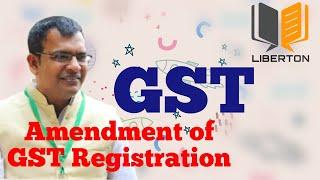 Section 28 of CGST Act | Amendment of GST Registration | Sandeep Kumar, FCMA