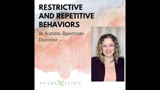 Restrictive and Repetitive Behaviors in High Functioning Autism | Enilda Clinic