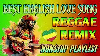 BEST ENGLISH LOVE SONGS || REGGAE REMIX || NONSTOP PLAYLIST - DJ SOYMIX