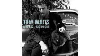 Tom Waits - "Step Right Up"