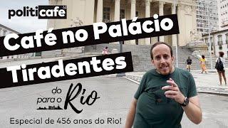 VOCÊ CONHECE O PALÁCIO TIRADENTES? - Politicafé Especial #DORIOPARAORIO