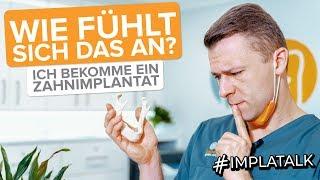 Wie fühlt es sich eigentlich an ein Implantat gesetzt zu bekommen?