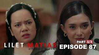Lilet Matias, Attorney-At-Law: Atty. Lilet has reached her limit! (Full Episode 87 - Part 3/3)