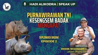 PURNAWIRAWAN TNI KESENGSEM BADAK, MENGAPA? | HADI ALIKODRA SPEAK UP