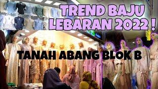 TREND BAJU LEBARAN 2022 | PUSAT BAJU MUSLIM TANAH ABANG