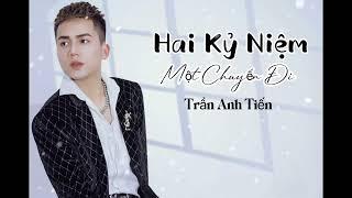 Hai Kỷ Niệm Một Chuyến Đi - Trần Anh Tiến