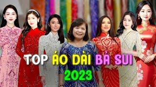 ÁO DÀI BÀ SUI TRUNG NIÊN MỚI NHẤT 2024 - TOP NHỮNG MẪU ĐẸP VÀ SANG TRỌNG NHẤT