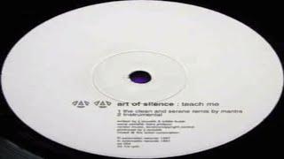 Art Of Silence ‎– Teach Me (The Clean And Serene Remix By Mantra)