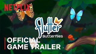 Flutter Butterflies | Official Game Trailer | Netflix