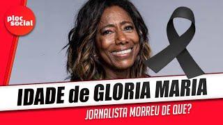 AFINAL, QUANTOS ANOS GLÓRIA MARIA TINHA? Qual a idade da jornalista? Glória Maria morreu de que?