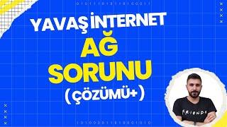 Yavaş İnternet Sorunu Nasıl Çözülür? | İnternet Hızlandırma ve Ağ Sorunlarına Kesin Çözümler!