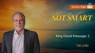 Not Smart | Sunday Night LIVE with Pastor Tom Hughes