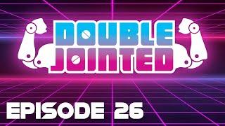 Double Jointed - Episode 26