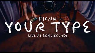 Fionn - Your Type (Live)
