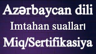 Azərbaycan dili imtahan sualları ️ Miq/sertifikasiya 2024