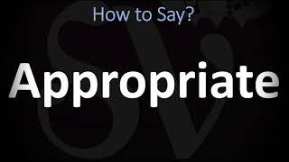 How to Pronounce Appropriate? (CORRECTLY)