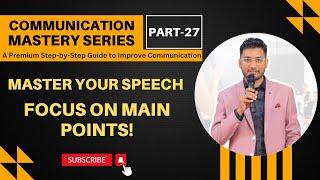 Focus on Main Points! | Communication Mastery | Part-27