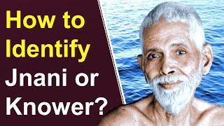 Ramana Maharshi explains How To Identify Jnani or Knower of Truth? How To Become A Jnani?