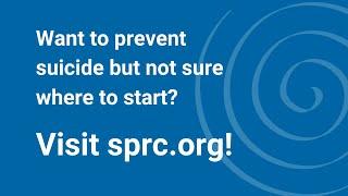 Want to prevent suicide but not sure where to start? Visit sprc.org!