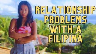 Most Common Relationship Problems With A Filipina!