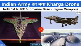 Indian Army New Drone, India 1st NUKE Submarine Base, IAF Jaguar Weapons | Defence Updates #2540