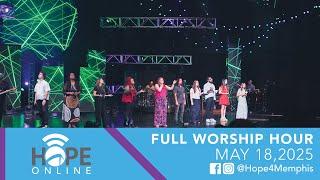 Hope Online (Full Worship Hour) | May 18, 2025