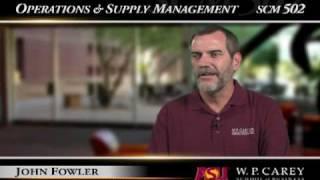 Operations and Supply Chain Management Course Overview - ASU's W. P. Carey School