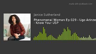 Phenomenal Woman Ep 029 - Ugo Arinzeh - Know Your USP