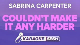 Sabrina Carpenter - Couldn't Make It Any Harder (Karaoke)