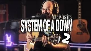 Acoustix Sessions : SYSTEM OF A DOWN Part 2