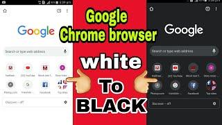 white to black Google Chrome browser | Google Chrome browser settings