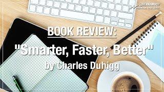 Best Entrepreneur Books: "Smarter, Faster, Better" by Charles Duhigg - Hernan Vazquez