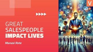 Great Salespeople Change Lives & Earn Customer Respect | Sales Accelerator Program | VerveSchool