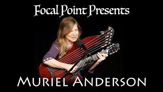 Focal Point Presents - Muriel Anderson