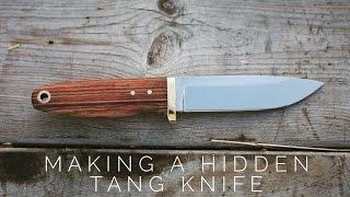 Knife Making - Making a hidden tang knife