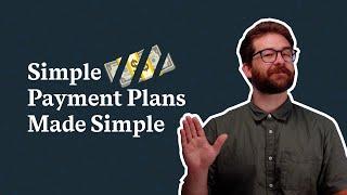 Simple Payment Plans Made Simple