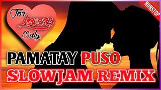 [SLOWJAM] Hataw Pamatay Puso Slowjam Remix Nonstop - OPM Lovesongs Remix 2024