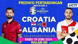 KROASIA VS ALBANIA Match Day 1 Euro 2024 MALAM INI LIVE RCTI |Head to head & Prediksi skor