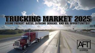 Trucking Market 2025: Rising Freight Rates, Surging Demand, and Big Opportunities!