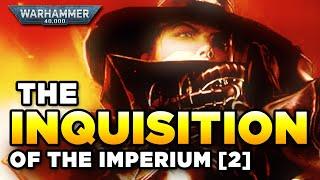 40K - THE INQUISITION OF MANKIND - Ideologies [2] Part Two | Warhammer 40,000 Lore/History