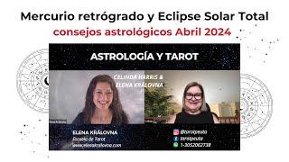 MERCURIO RETRÓGRADO Y ECLIPSE SOLAR TOTAL ABRIL 2024