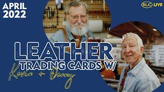 Leather Trading Cards w/ Kevin + Denny |April '22 Edition|