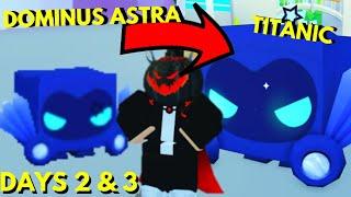 Dominus Astra to TITANIC (Days 2 & 3)