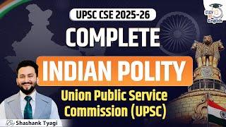 Complete Indian Polity for UPSC CSE 2025-26 | Union Public Service Commission | UPSC | StudyIQ