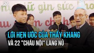 Lời hẹn ước của Thầy Khang và 22 "cháu nội" Làng Nủ | VTV24