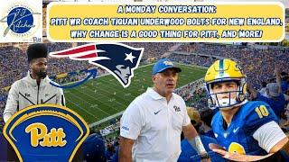A Monday Conversation: Pitt Coach Tiquan Underwood Bolts For New England, Change Is Good, and More!