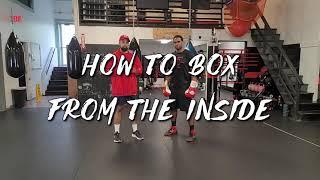 How To Box From The Inside | Vital Information!